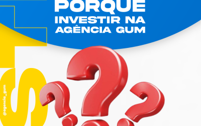 Porque investir na Agência Gum?